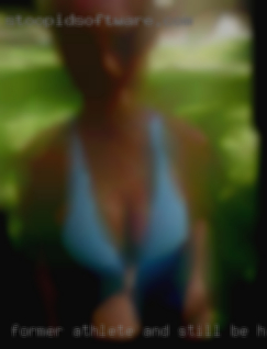 Former athlete and still be horny respectful in Whittier CA.